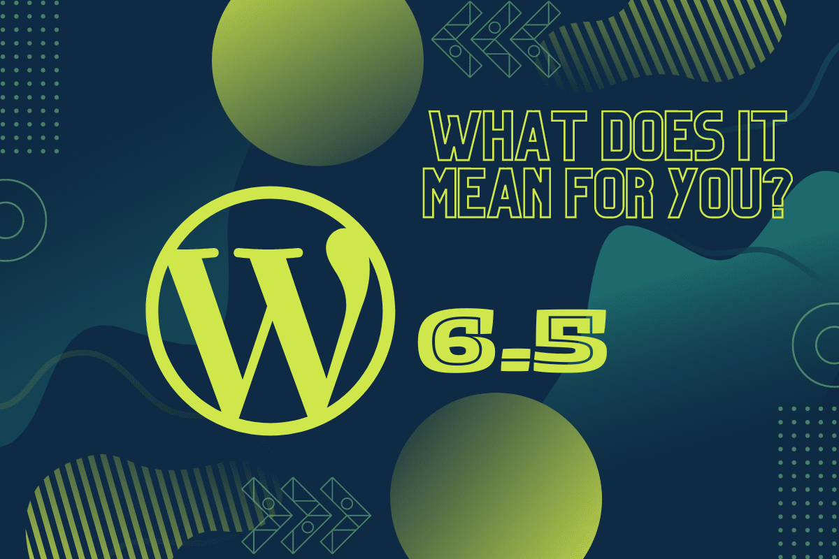 what does wordpress 6.5 mean to your SME?